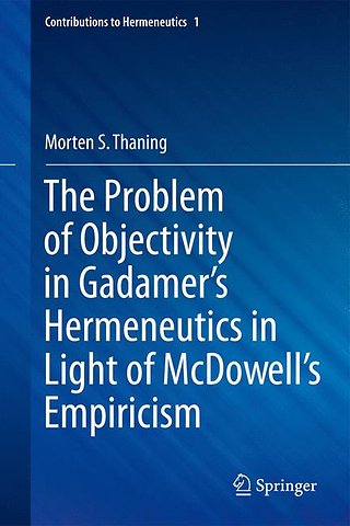 The Problem of Objectivity in Gadamer's Hermeneutics in Light of McDowell's Empiricism