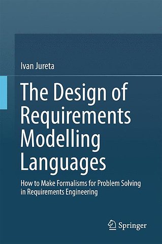 The Design of Requirements Modelling Languages