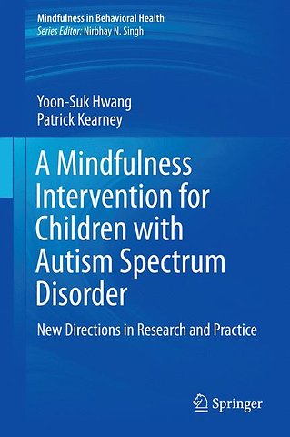 A Mindfulness Intervention for Children with Autism Spectrum Disorders