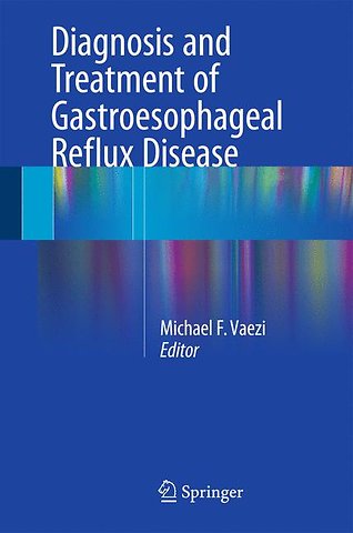 Diagnosis and Treatment of Gastroesophageal Reflux Disease