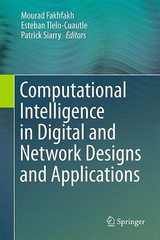 Computational Intelligence in Digital and Network Designs and Applications