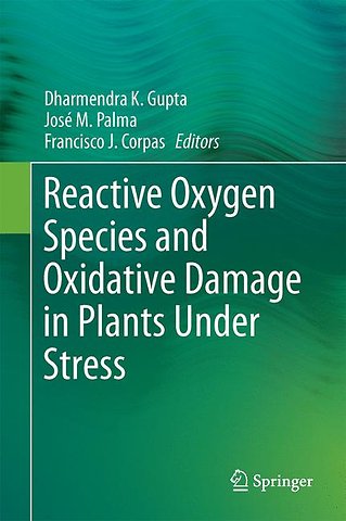 Reactive Oxygen Species and Oxidative Damage in Plants Under Stress