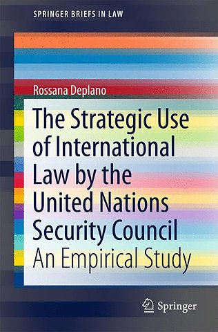 The Strategic Use of International Law by the United Nations Security Council