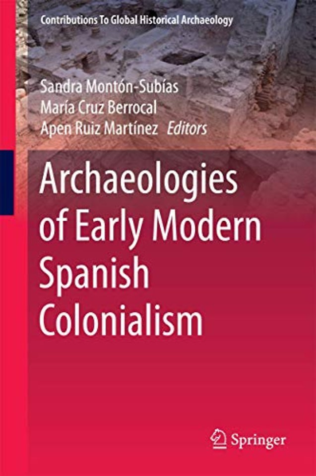 Archaeologies of Early Modern Spanish Colonialism