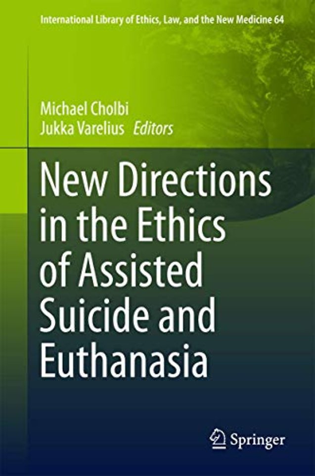 New Directions in the Ethics of Assisted Suicide and Euthanasia