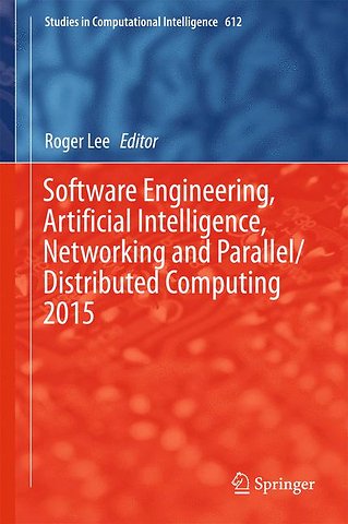 Software Engineering, Artificial Intelligence, Networking and Parallel/Distributed Computing 2015
