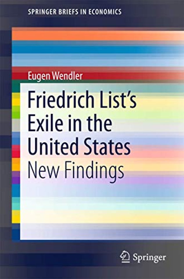 Friedrich List’s Exile in the United States