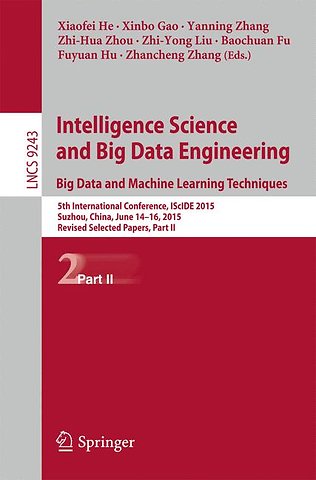 Intelligence Science and Big Data Engineering. Big Data and Machine Learning Techniques