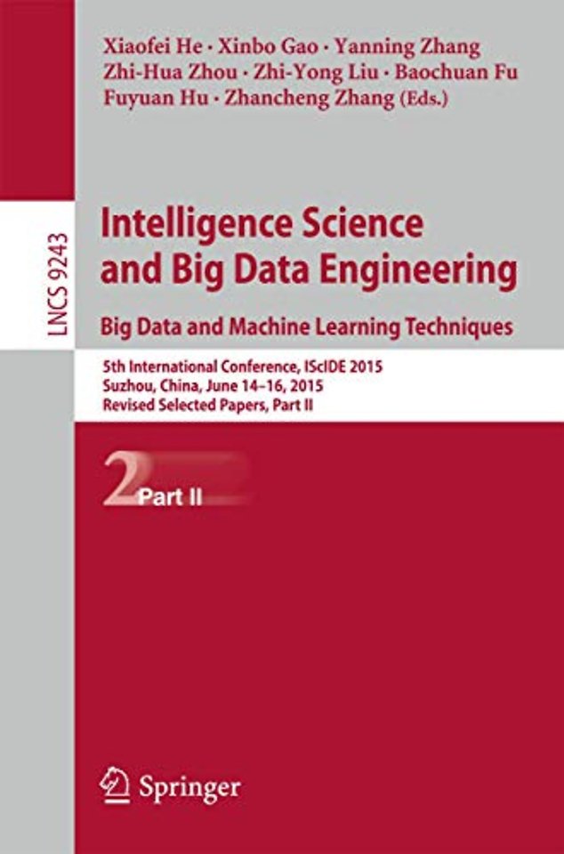 Intelligence Science and Big Data Engineering. Big Data and Machine Learning Techniques