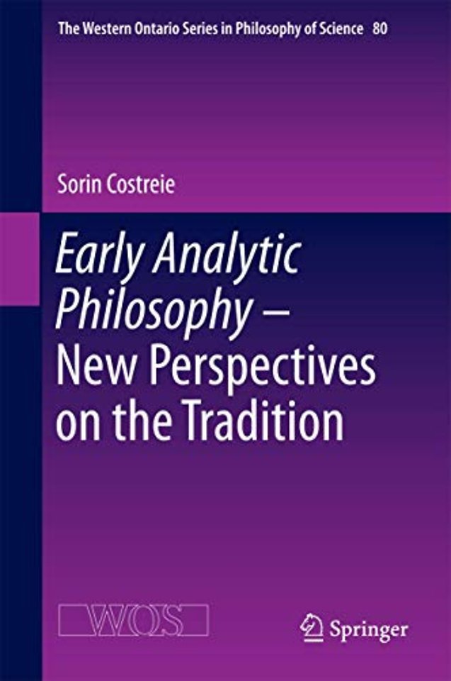 Early Analytic Philosophy - New Perspectives on the Tradition