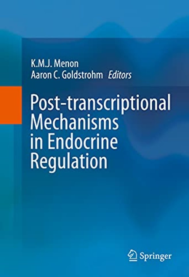 Post-transcriptional Mechanisms in Endocrine Regulation