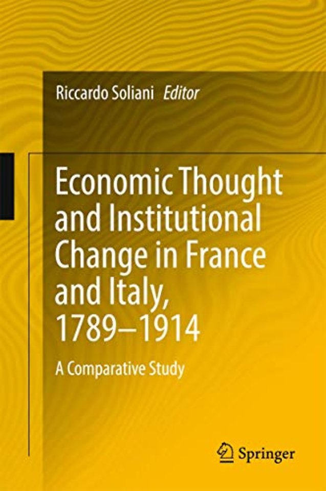 Economic Thought and Institutional Change in France and Italy, 1789–1914
