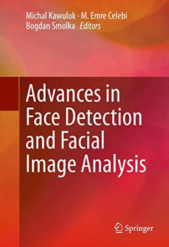 Advances in Face Detection and Facial Image Analysis