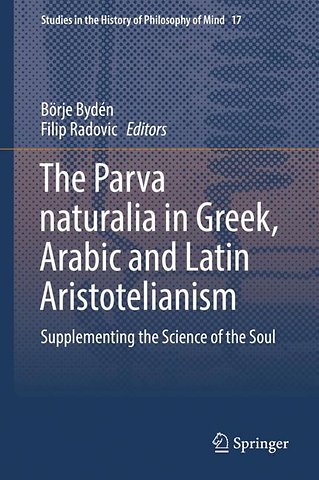 The Parva naturalia in Greek, Arabic and Latin Aristotelianism