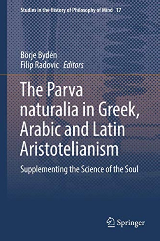 The Parva naturalia in Greek, Arabic and Latin Aristotelianism