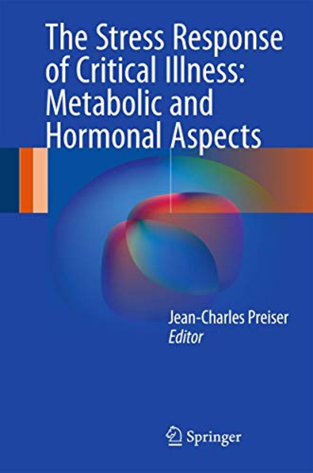 The Stress Response of Critical Illness: Metabolic and Hormonal Aspects
