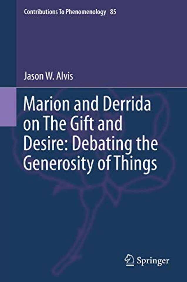 Marion and Derrida on The Gift and Desire: Debating the Generosity of Things