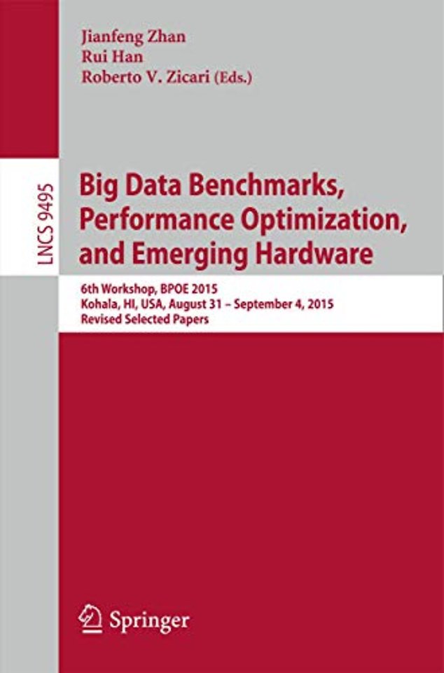 Big Data Benchmarks, Performance Optimization, and Emerging Hardware