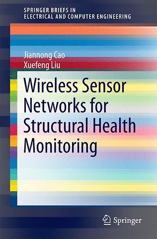 Wireless Sensor Networks for Structural Health Monitoring