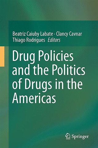 Drug Policies and the Politics of Drugs in the Americas