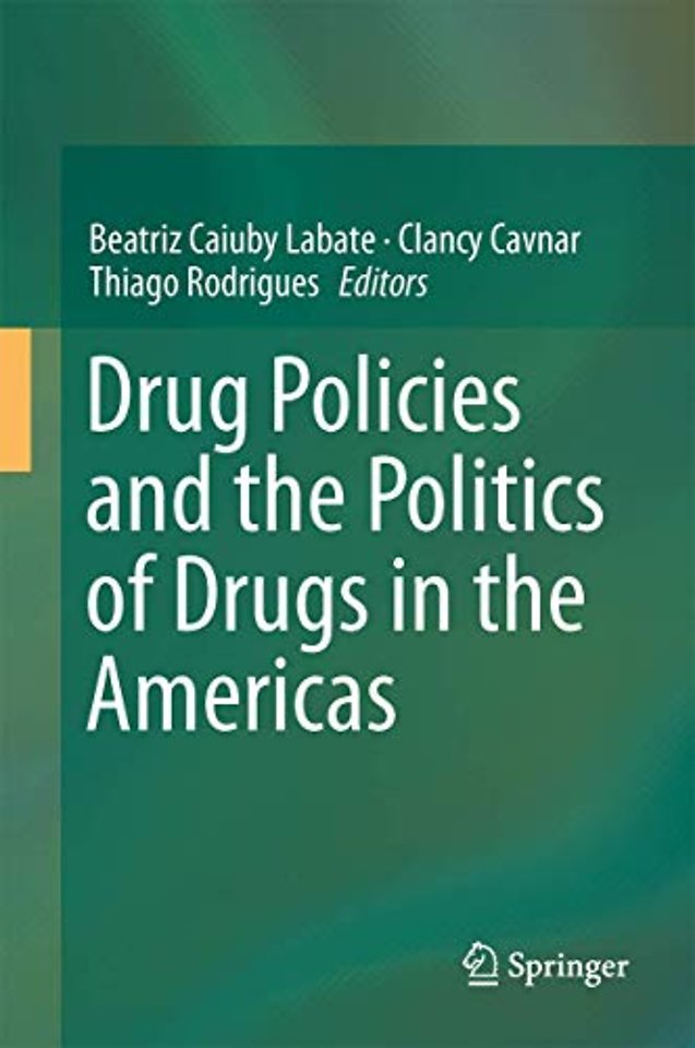 Drug Policies and the Politics of Drugs in the Americas