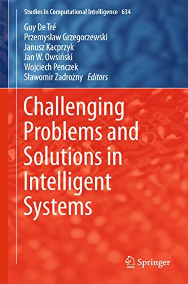 Challenging Problems and Solutions in Intelligent Systems