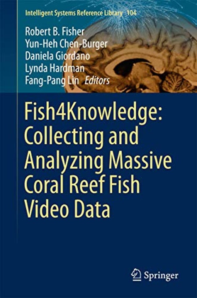 Fish4Knowledge: Collecting and Analyzing Massive Coral Reef Fish Video Data