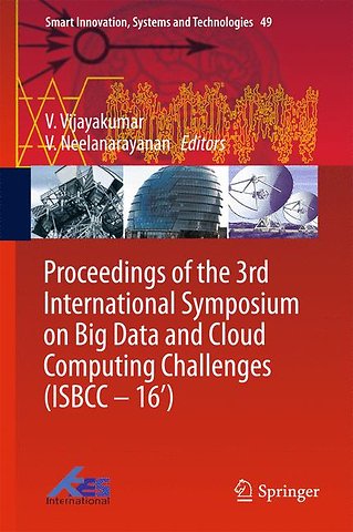 Proceedings of the 3rd International Symposium on Big Data and Cloud Computing Challenges (ISBCC – 16’)