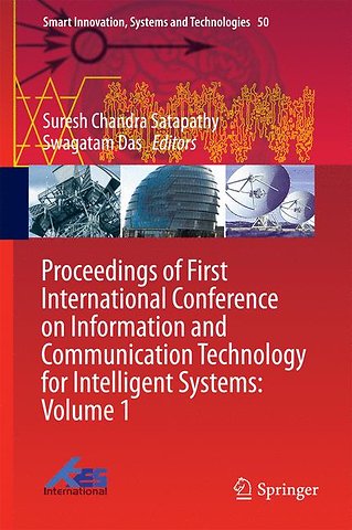 Proceedings of First International Conference on Information and Communication Technology for Intelligent Systems: Volume 1