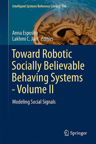 Toward Robotic Socially Believable Behaving Systems - Volume II