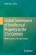 Global Governance of Intellectual Property in the 21st Century Global Governance of Intellectual Property in the 21st Century
