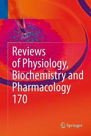 Reviews of Physiology, Biochemistry and Pharmacology Vol. 170
