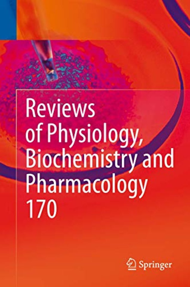 Reviews of Physiology, Biochemistry and Pharmacology Vol. 170