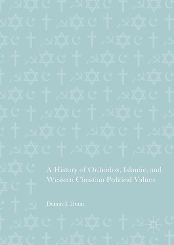 A History of Orthodox, Islamic, and Western Christian Political Values