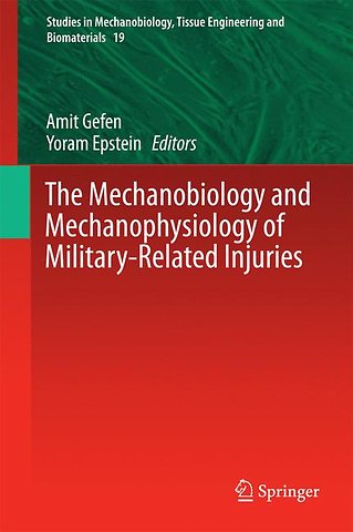 The Mechanobiology and Mechanophysiology of Military-Related Injuries