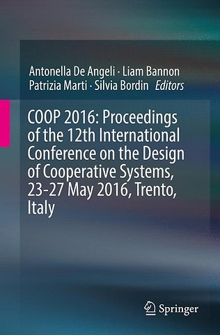 COOP 2016: Proceedings of the 12th International Conference on the Design of Cooperative Systems, 23-27 May 2016, Trento, Italy
