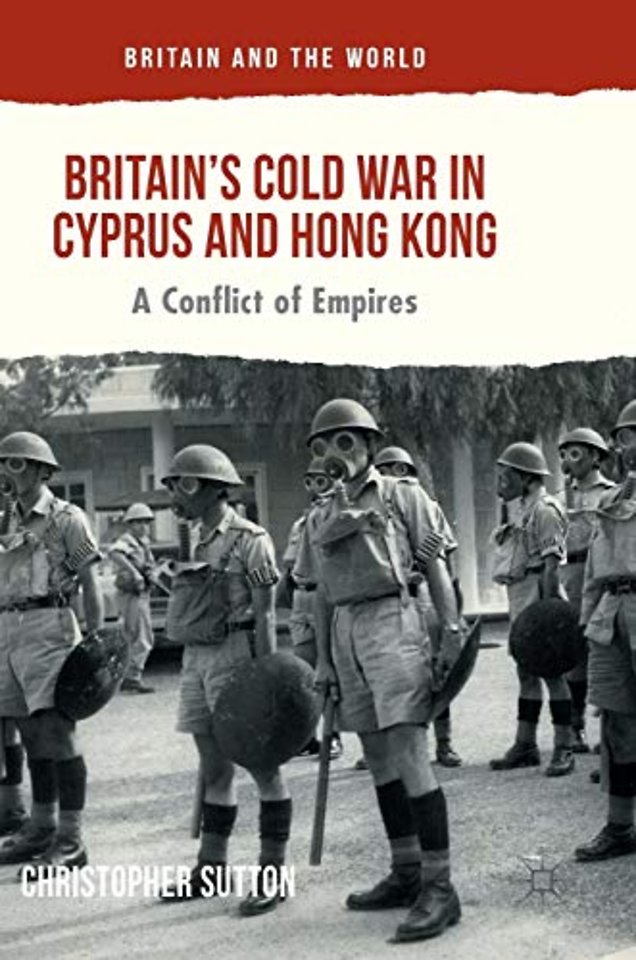 Britain’s Cold War in Cyprus and Hong Kong