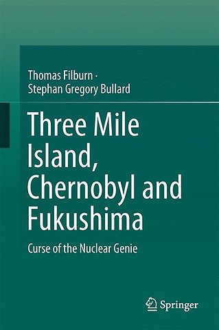 Three Mile Island, Chernobyl and Fukushima
