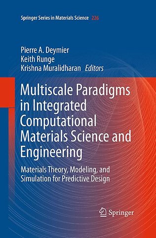Multiscale Paradigms in Integrated Computational Materials Science and Engineering