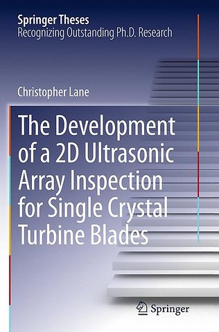 The Development of a 2D Ultrasonic Array Inspection for Single Crystal Turbine Blades