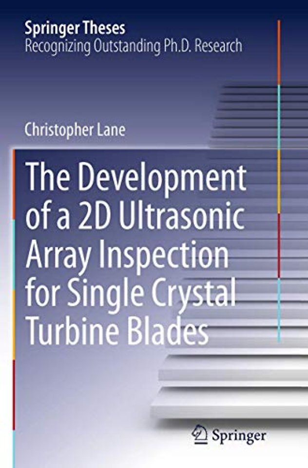 The Development of a 2D Ultrasonic Array Inspection for Single Crystal Turbine Blades
