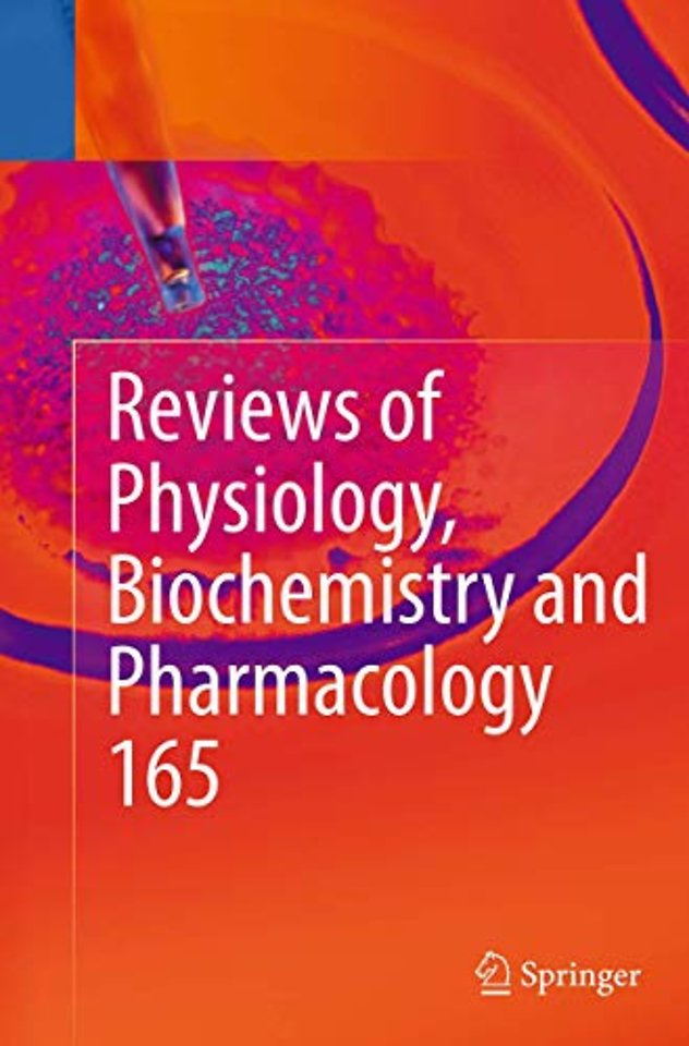 Reviews of Physiology, Biochemistry and Pharmacology, Vol. 165