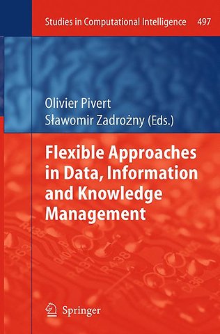 Flexible Approaches in Data, Information and Knowledge Management