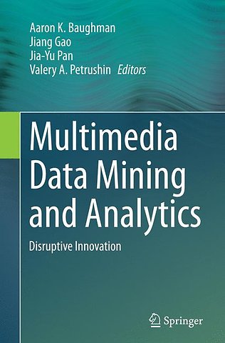 Multimedia Data Mining and Analytics