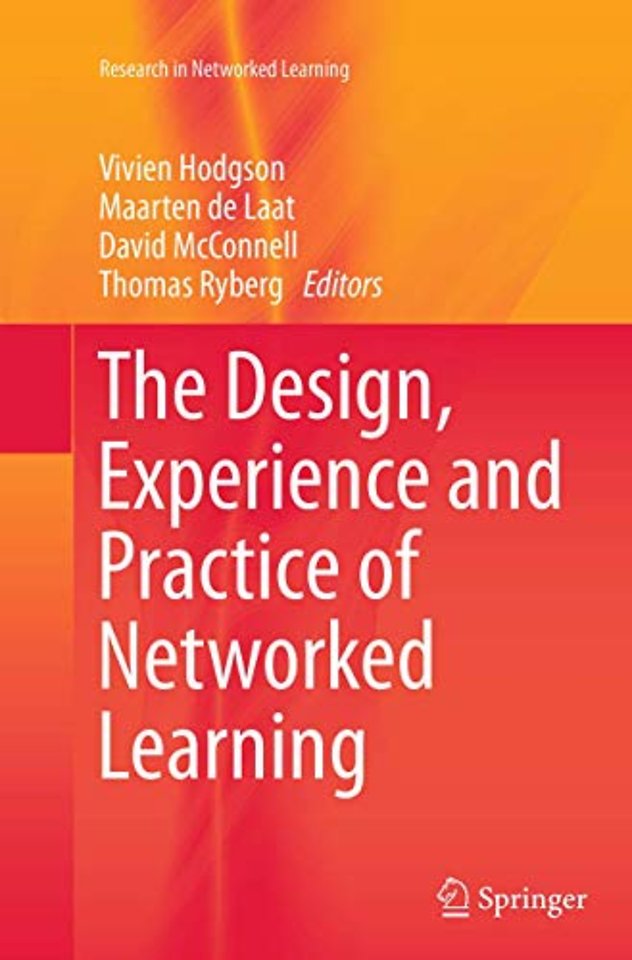 The Design, Experience and Practice of Networked Learning