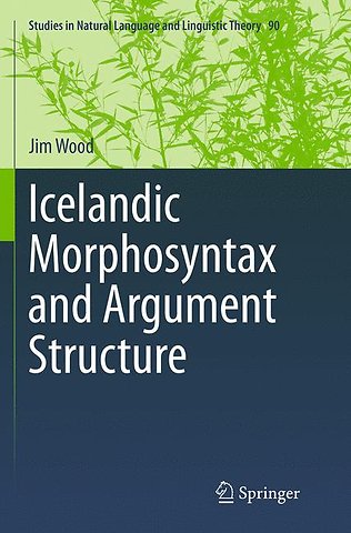 Icelandic Morphosyntax and Argument Structure