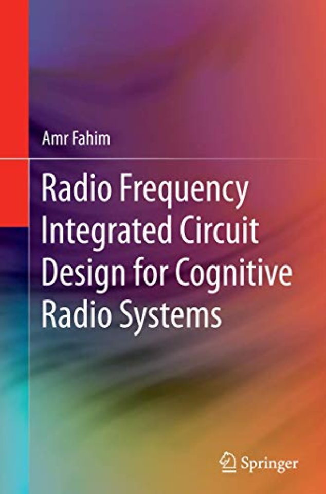 Radio Frequency Integrated Circuit Design for Cognitive Radio Systems
