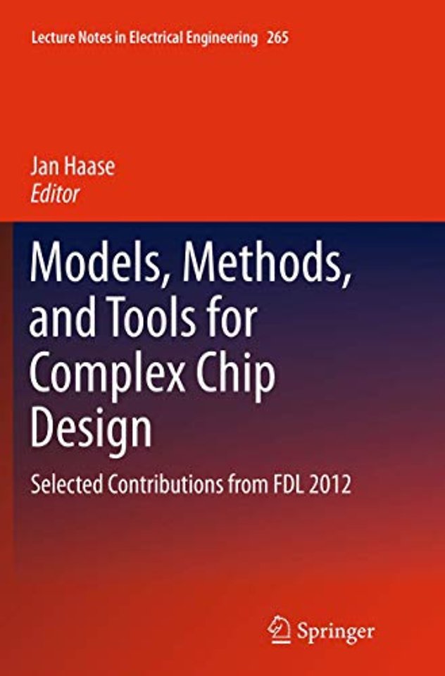 Models, Methods, and Tools for Complex Chip Design
