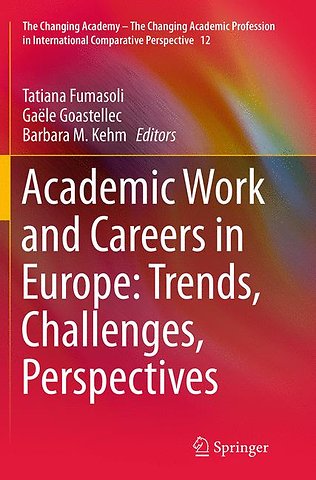 Academic Work and Careers in Europe: Trends, Challenges, Perspectives