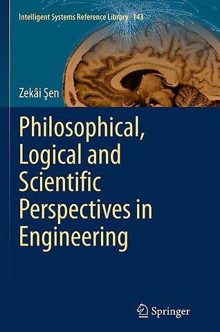 Philosophical, Logical and Scientific Perspectives in Engineering